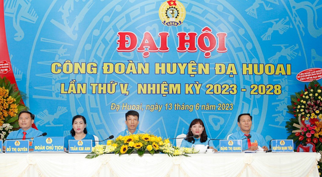 Đại hội Công đoàn huyện Đạ Huoai nhiệm kỳ 2023 - 2028