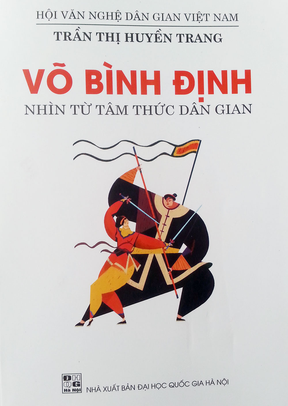 “Võ Bình Định, nhìn từ tâm thức dân gian”, cuốn sách mới nhất của Trần Thị Huyền Trang.
