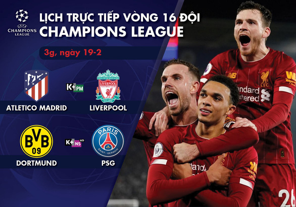 Lịch trực tiếp lượt đi vòng 16 đội Champions League: Atletico Madrid - Liverpool