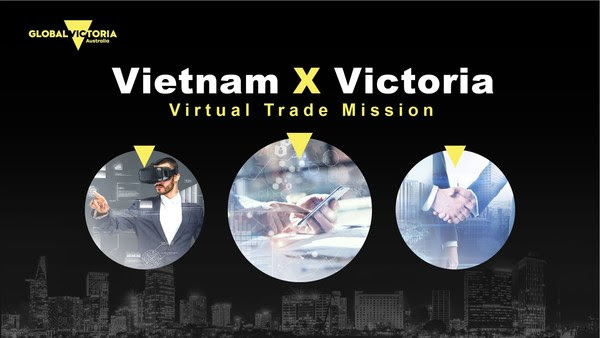 Tuần lễ Xúc tiến thương mại trực tuyến giữa Việt Nam và Bang Victoria (Úc) sẽ diễn ra từ 15/6 đến 25/6/2021
