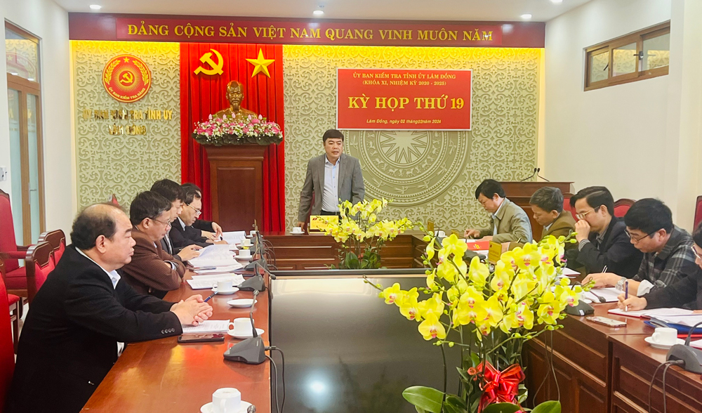 Ủy ban Kiểm tra Tỉnh ủy Lâm Đồng tổ chức kỳ họp thứ 19