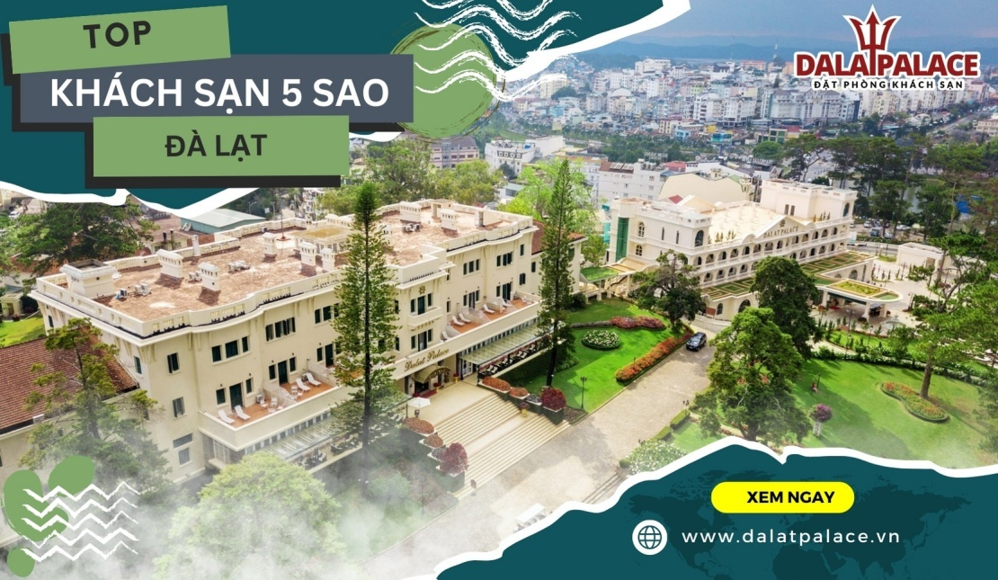 Dalat Palace Việt Nam - Website review chi tiết khách sạn 5 sao Đà Lạt