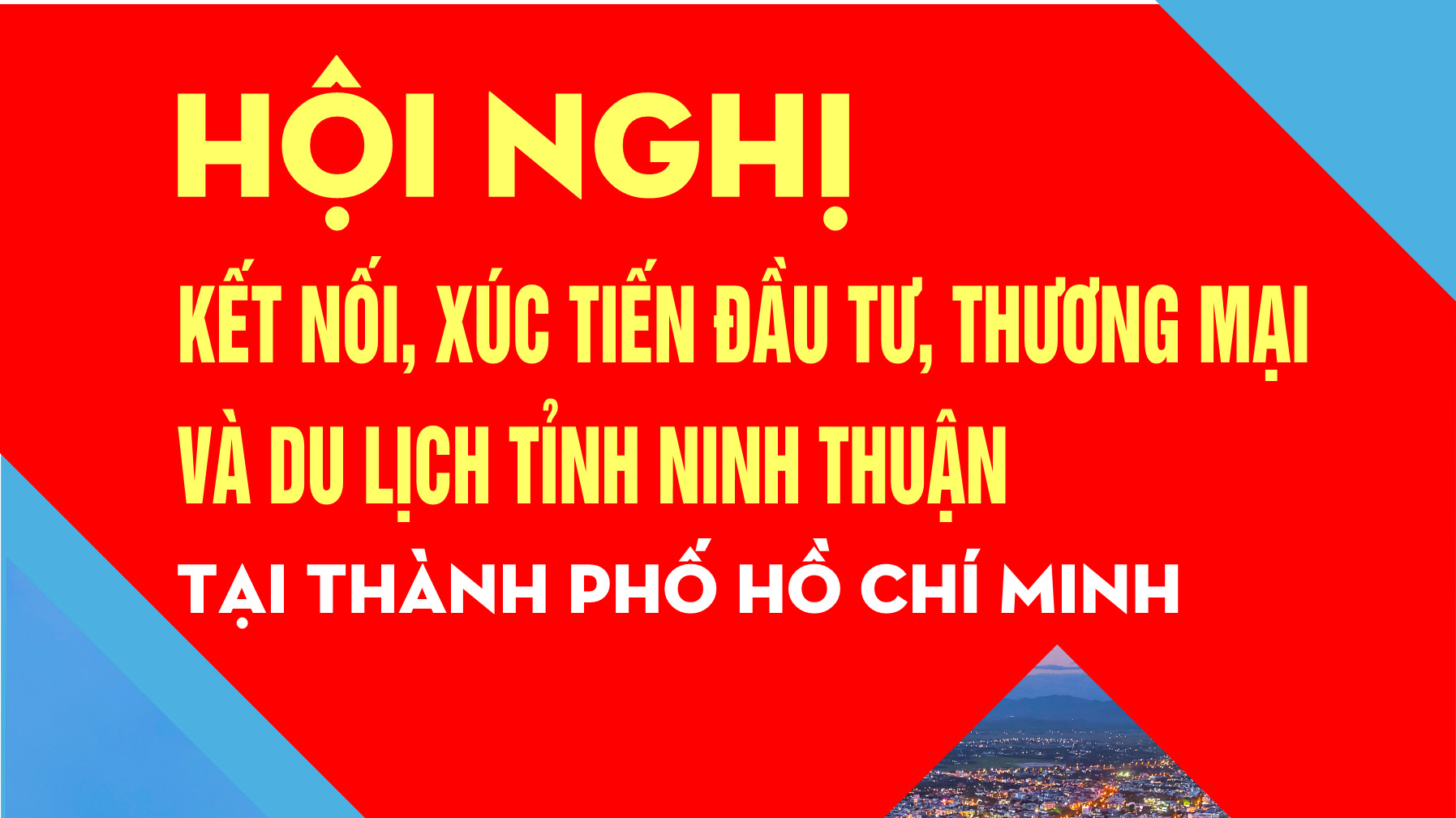 [Infographic] Hội nghị kết nối, xúc tiến đầu tư, thương mại và du lịch tỉnh Ninh Thuận tại TP.Hồ Chí Minh