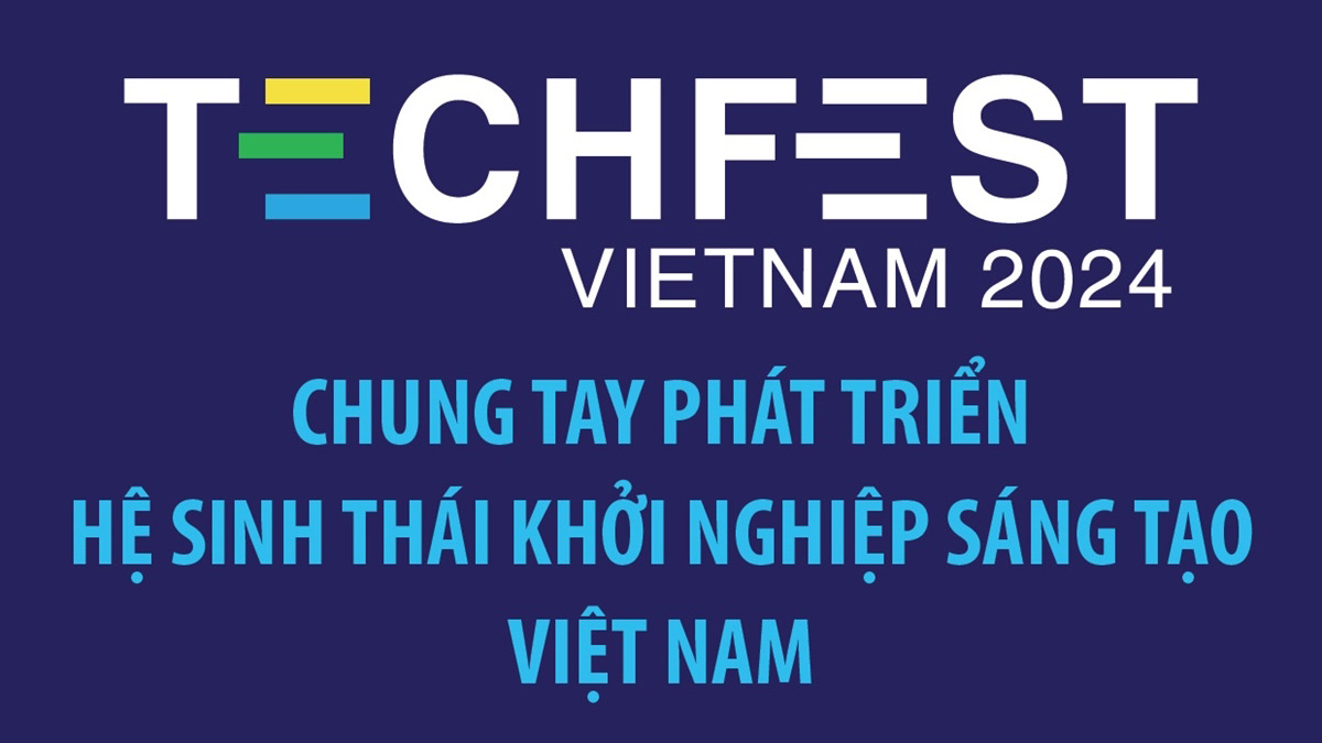 TECHFEST Việt Nam 2024: Chung tay phát triển hệ sinh thái khởi nghiệp sáng tạo Việt Nam