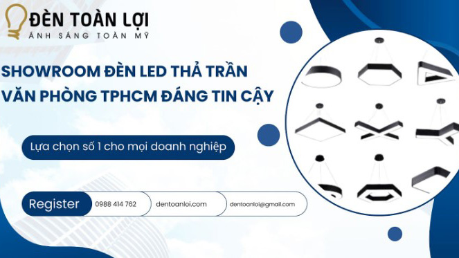 Đèn Toàn Lợi - Showroom đèn led thả trần văn phòng TPHCM đáng tin cậy