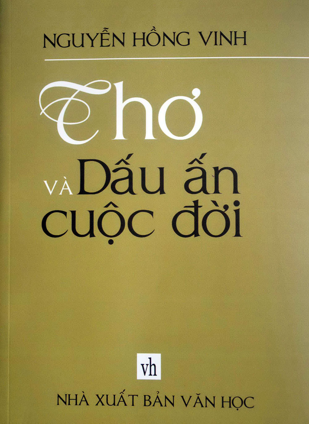 Hồng Vinh: Thơ cho tư duy nâng tầm khái quát, giúp trang viết có hồn sâu