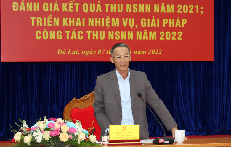 Cục Thuế tỉnh Lâm Đồng: Đánh giá kết quả thu NSNN năm 2021; Triển khai nhiệm vụ, giải pháp thu NSNN năm 2022